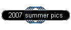 2007 summer pics